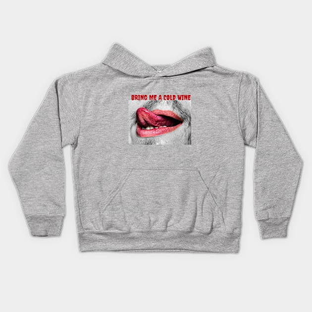 Bring Me A Cold Red Wine Kids Hoodie by Kachanan@BoonyaShop